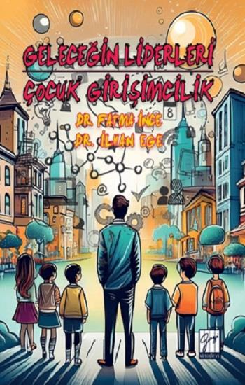 Geleceğin Liderleri: Çocuk Girişimcilik