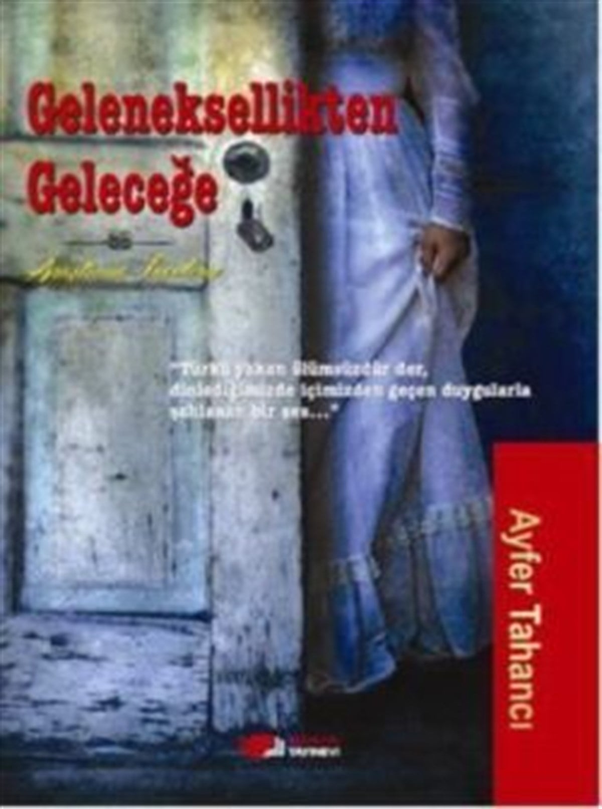 Geleneksellikten Geleceğe