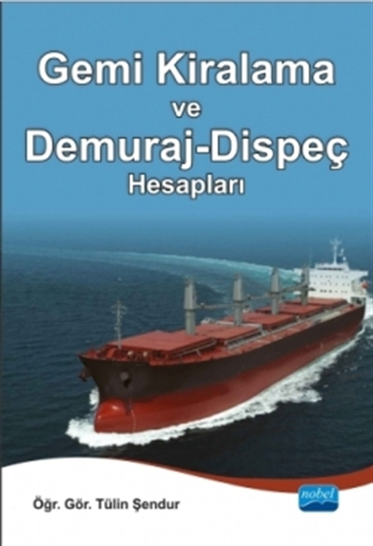 Gemi Kiralama ve Demuraj-Dispeç Hesapları