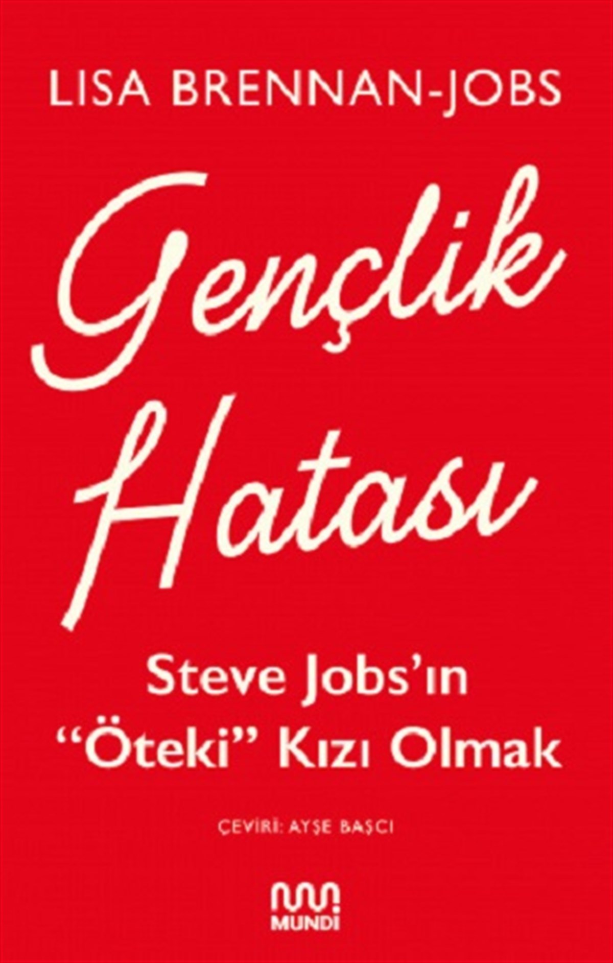 Gençlik Hatası: Steve Jobs’ın “Öteki” Kızı Olmak