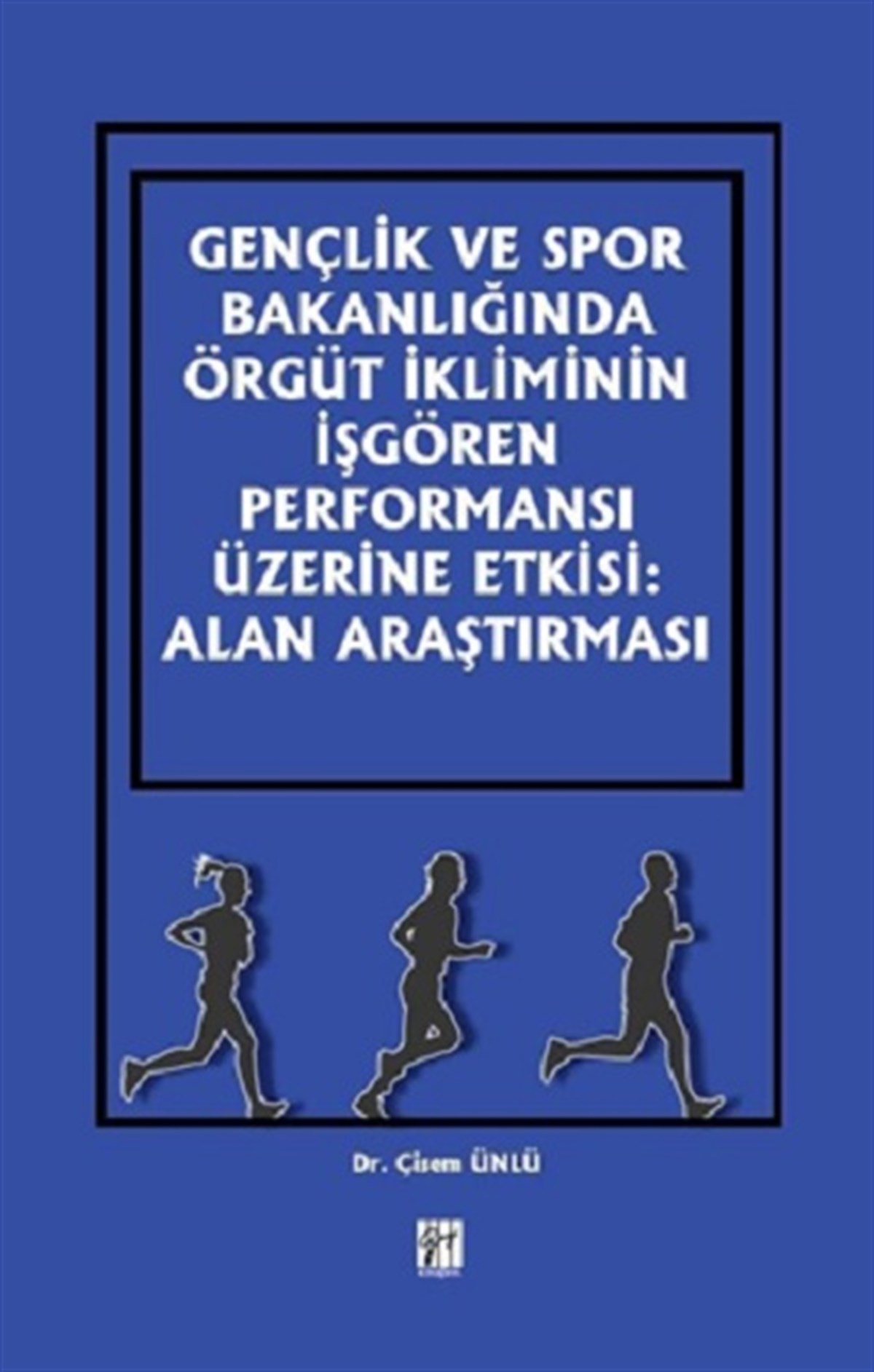 Gençlik ve Spor Bakanlığında Örgüt İkliminin İşgören Performansı Üzerine Etkisi: Alan Araştırması