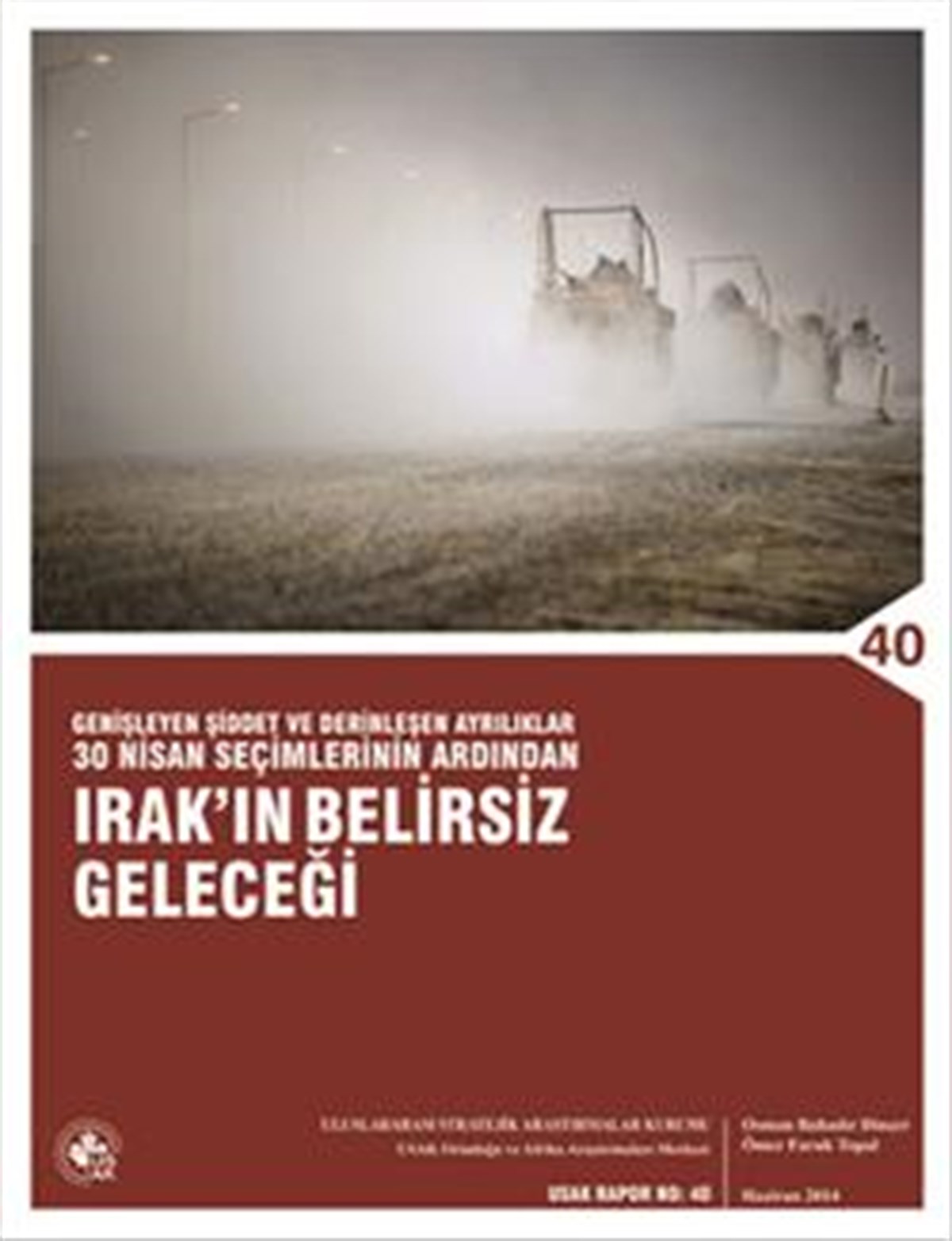 Genişleyen Şiddet ve Derinleşen Ayrılıklar 30 Nisan Seçimlerinin Ardından Irak'ın Belirsiz Geleceği