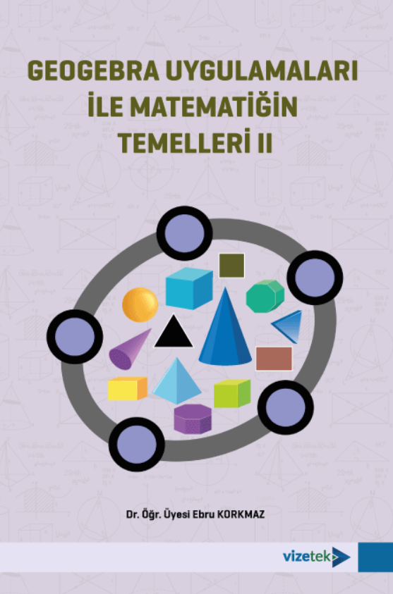 Geogebra Uygulamaları ile Matematiğin Temelleri II