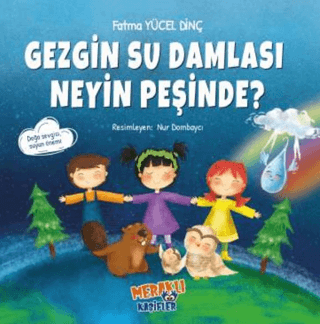 Gezgin Su Damlası Neyin Peşinde?