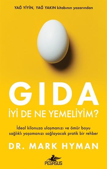 Gıda: İyi de Ne Yemeliyim?