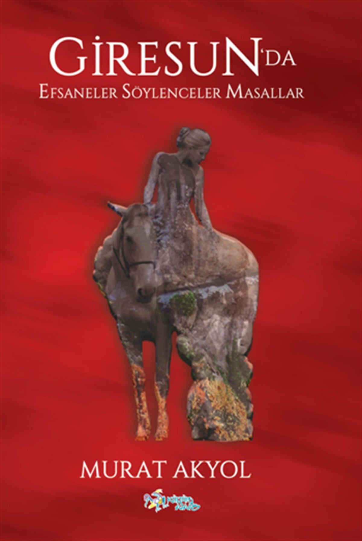 Giresun’da Efsaneler-Söylenceler-Masallar