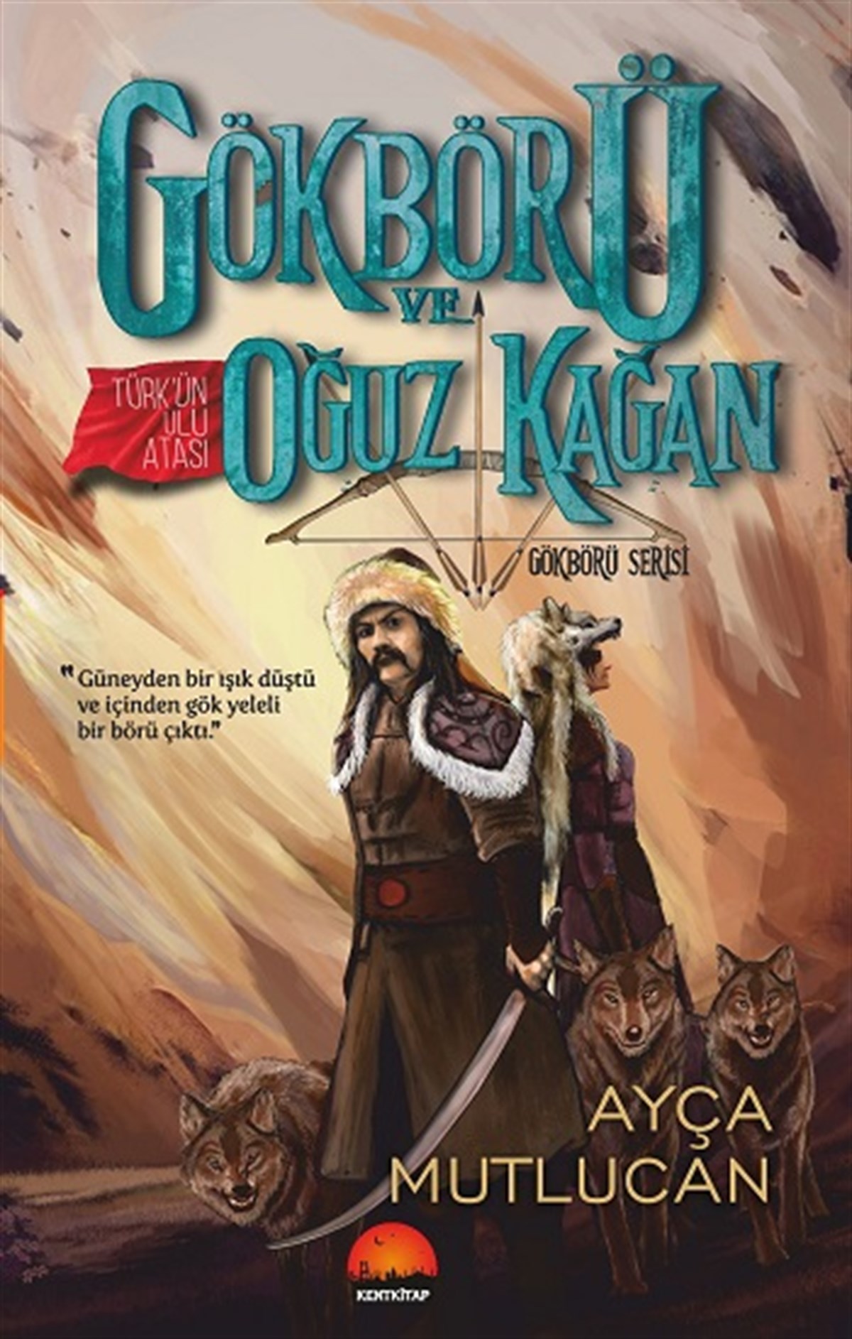 Gökbörü Ve Türk’ün Ulu Atası Oğuz Kağan