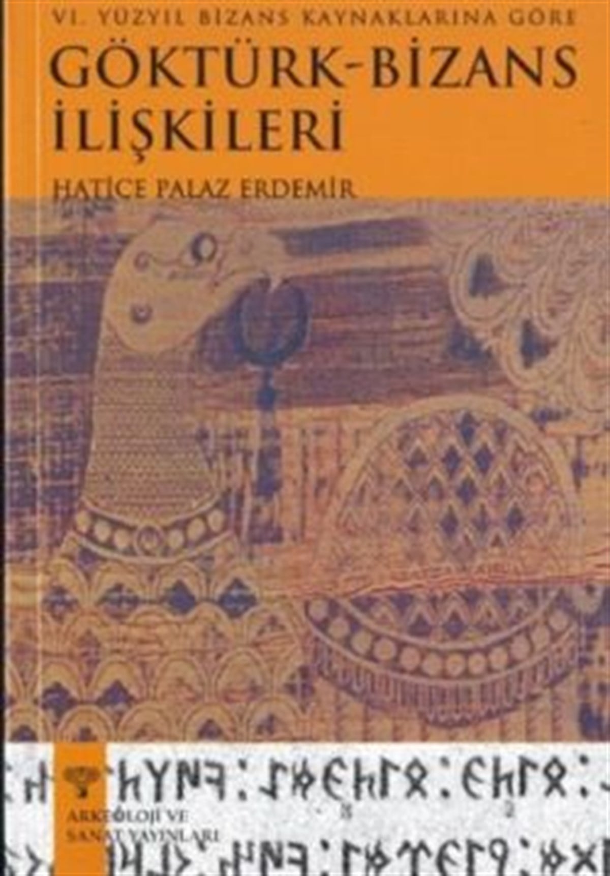 Göktürk-Bizans İlişkileri 6. Yüzyıl Bizans Kaynaklarına Göre