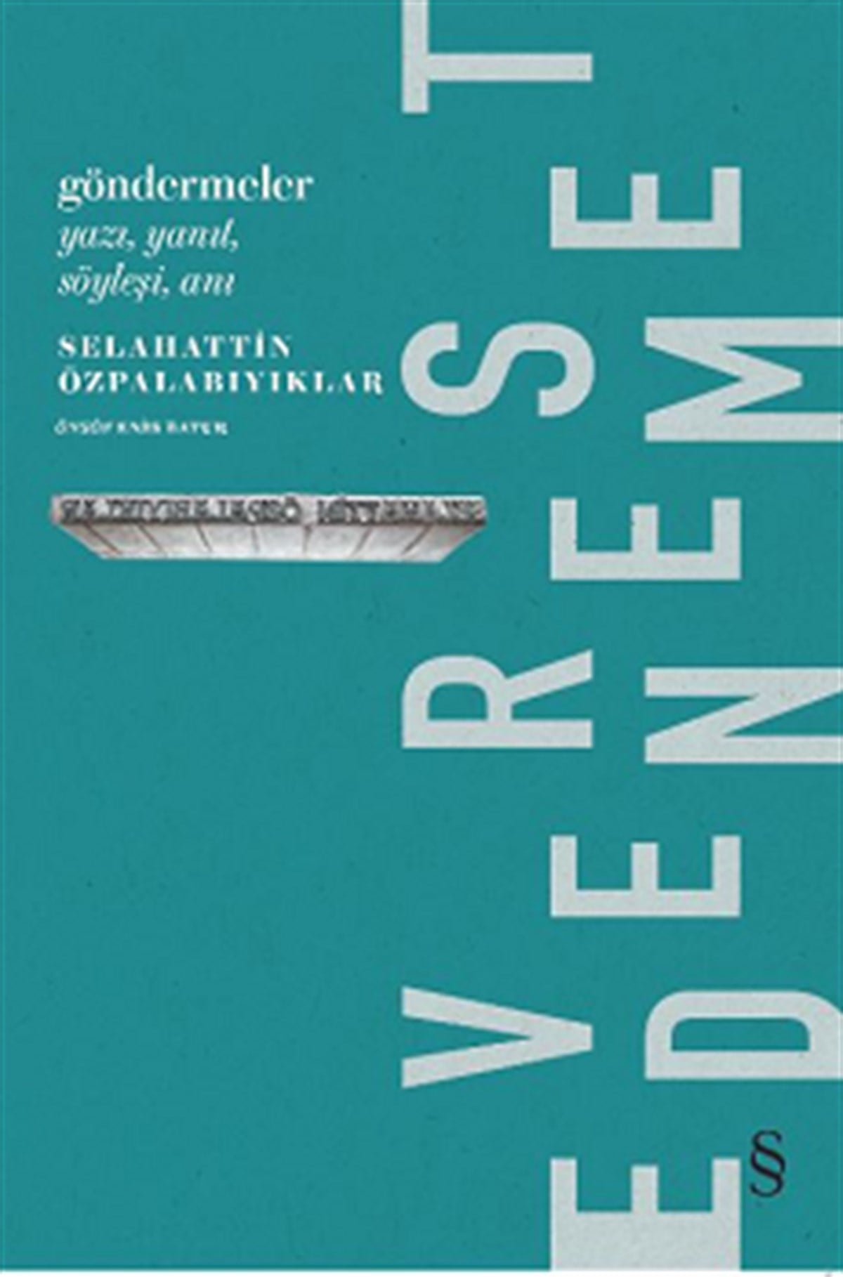 Göndermeler - Yazı - Yanıt - Söyleşi - Anı