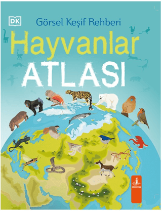Görsel Keşif Rehberi - Hayvanlar Atlası (Ciltli)