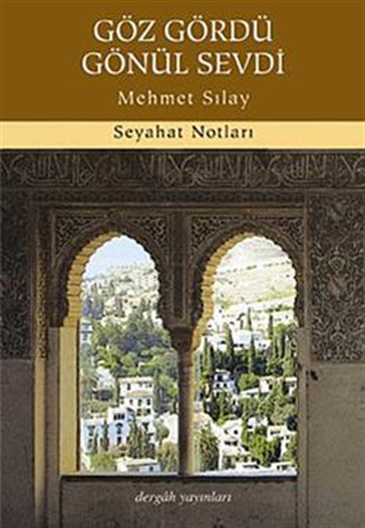 Göz Gördü Gönül Sevdi