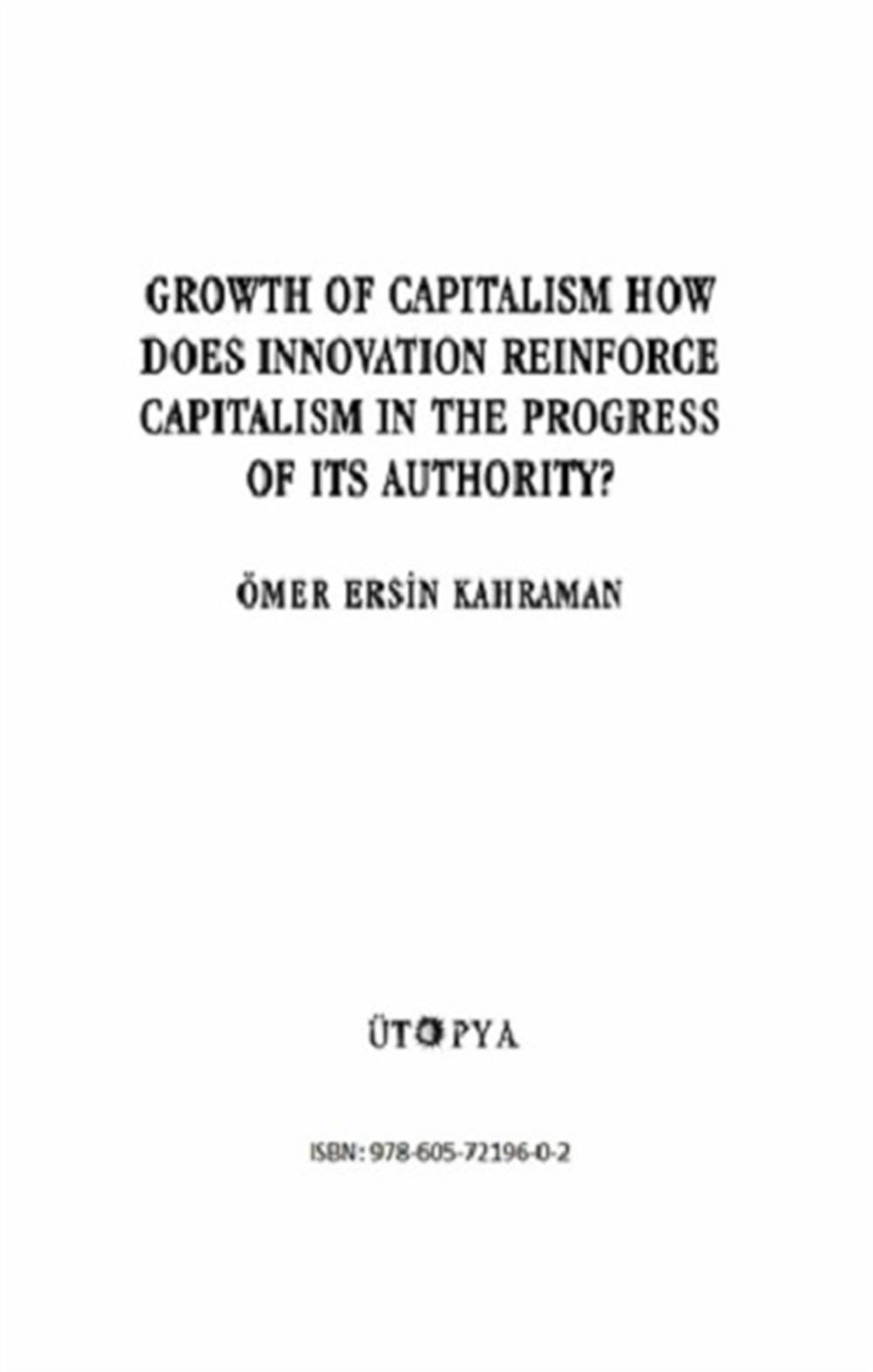 Growth Of Capitalism How Does İnnovation Reinforce Capitalism İn The Progress Of Its Authority?