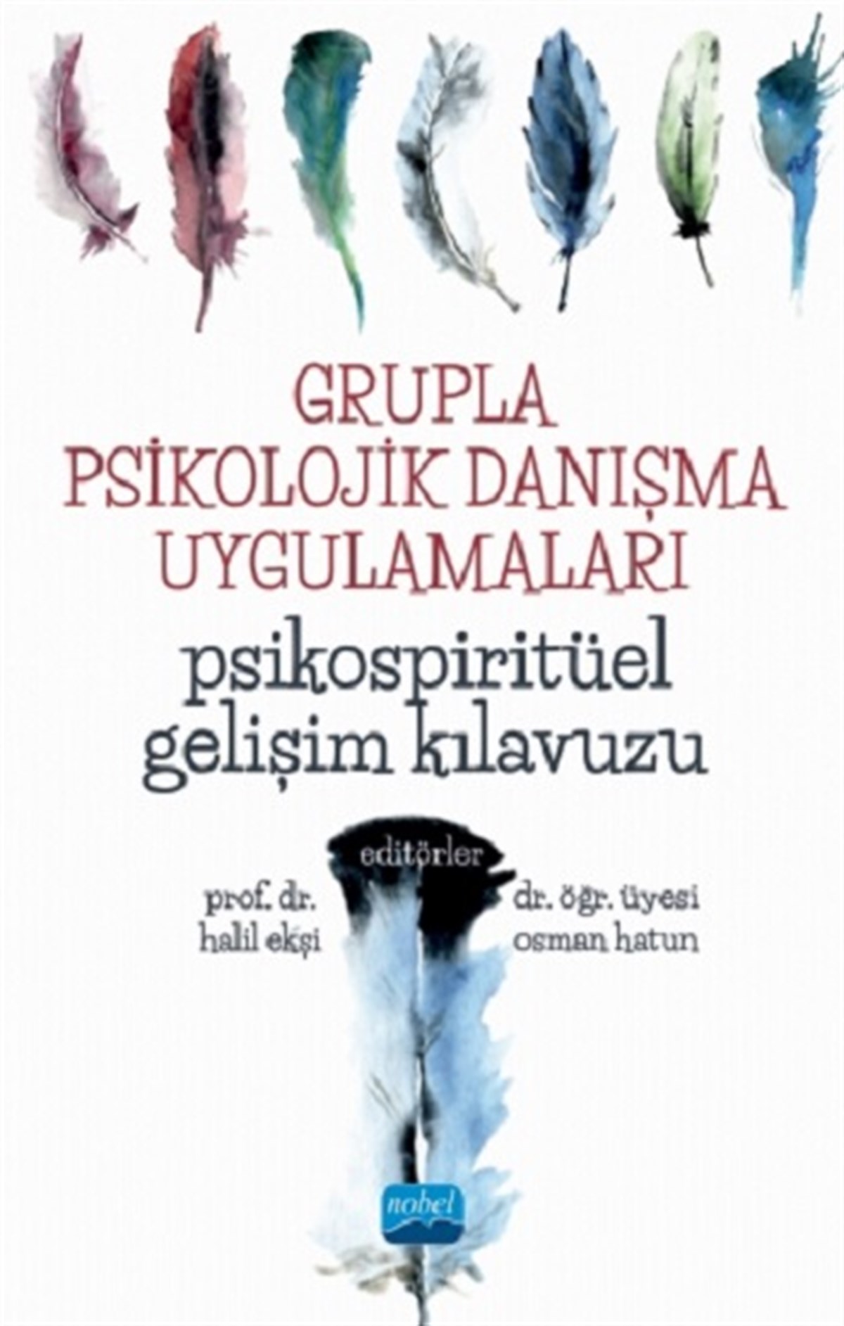 Grupla Psikolojik Danışma Uygulamaları - Psikospiritüel Gelişim Kılavuzu
