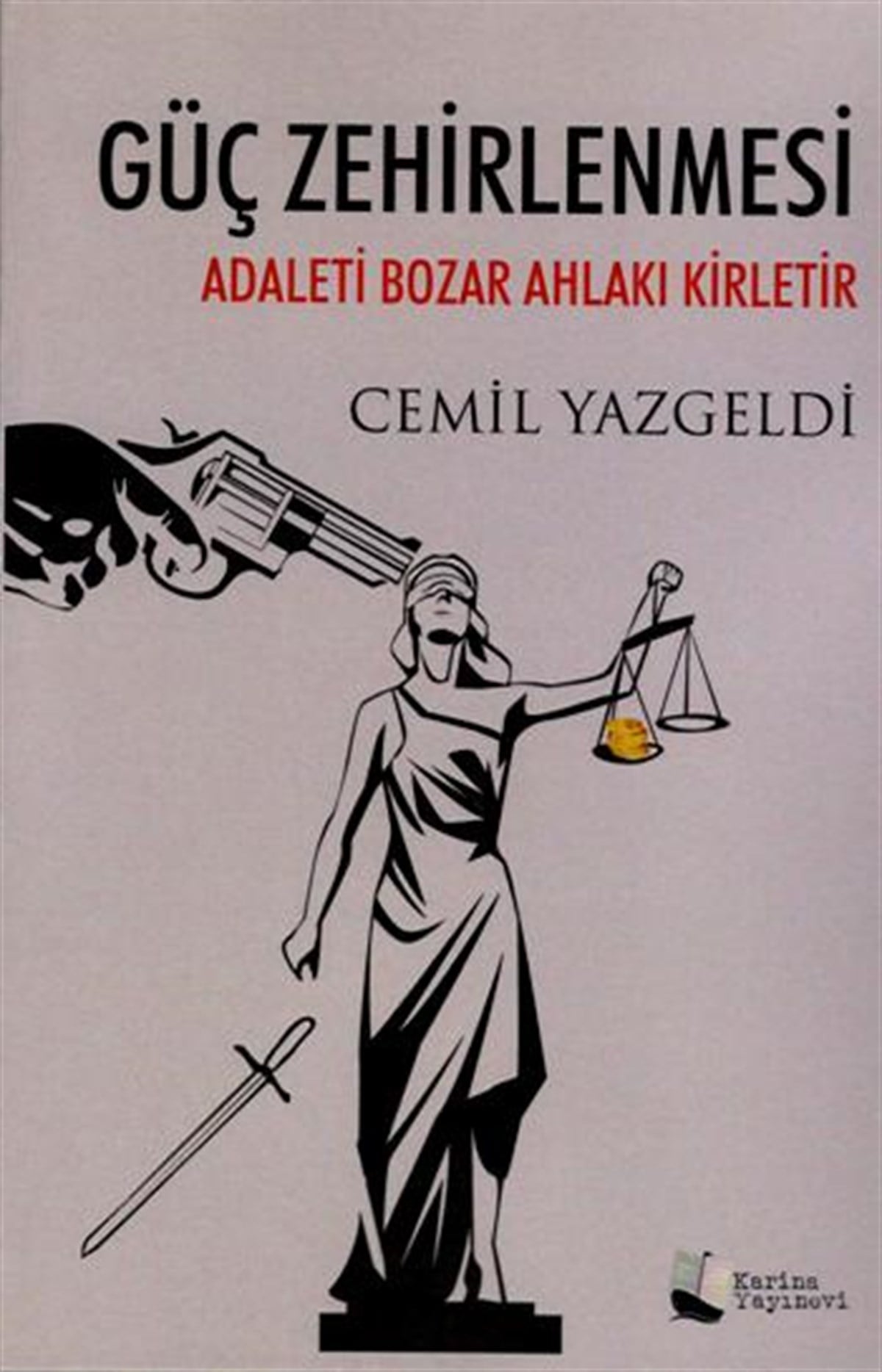 Güç Zehirlenmesi Adaleti Bozar Ahlakı Kirletir