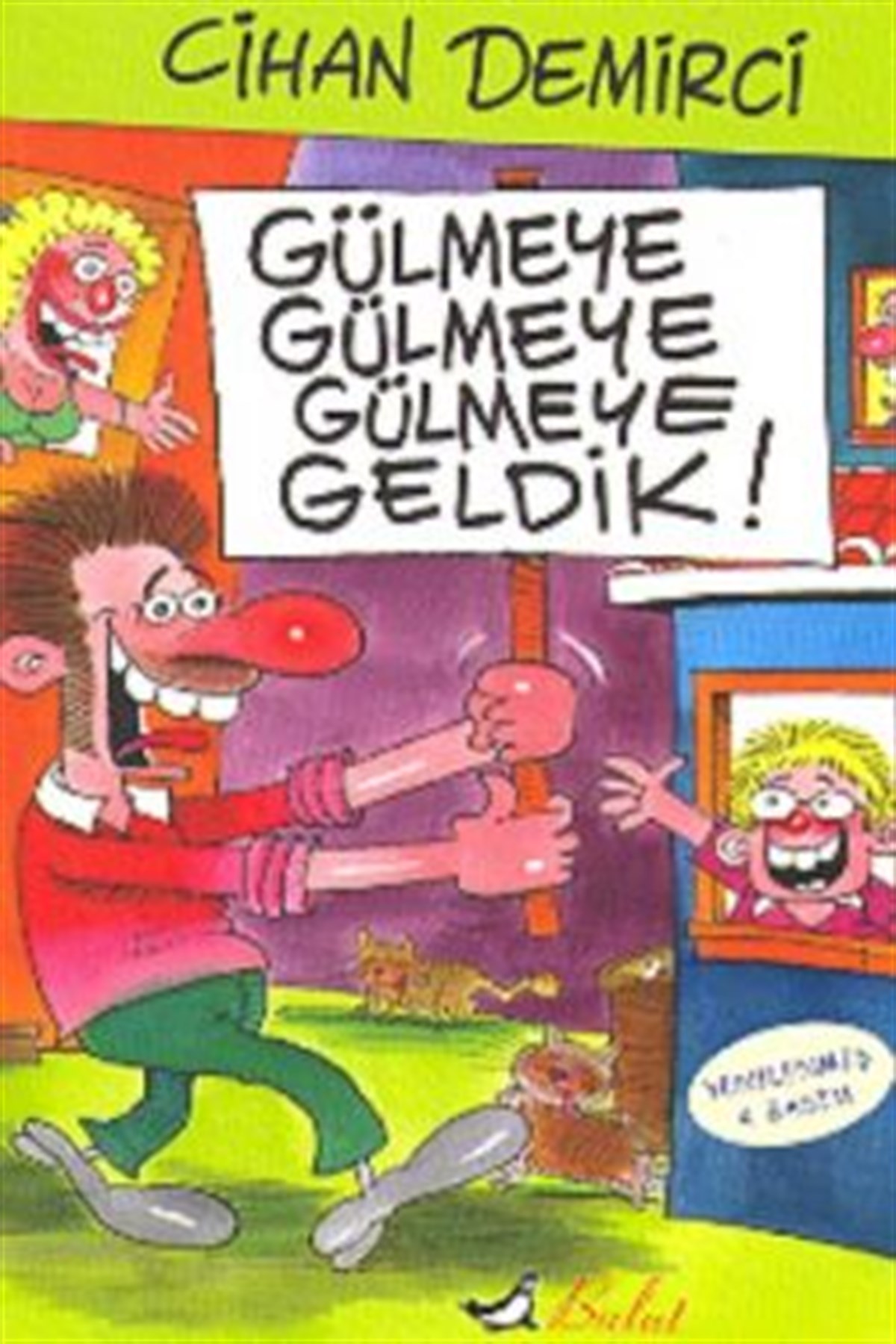 Gülmeye Gülmeye Gülmeye Geldik!