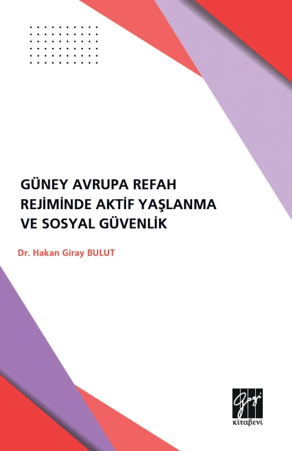 Güney Avrupa Refah Rejimlerinde Aktif Yaşlanma Ve Sosyal Güvenlik