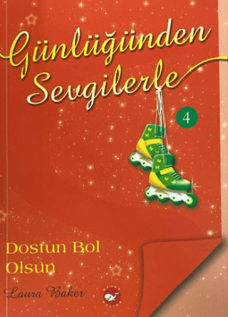 Günlüğümden Sevgilerle 4 - Dostun Bol Olsun