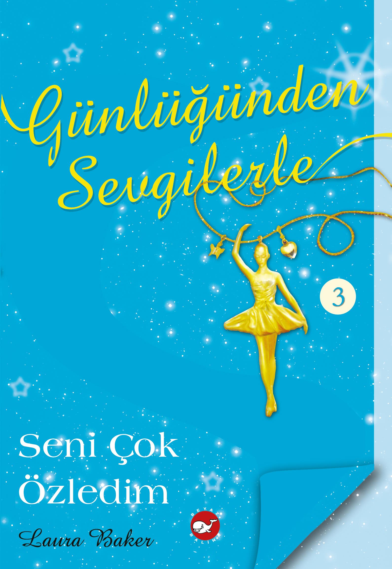 Günlüğünden Sevgilerle -3- Seni Çok Özledim
