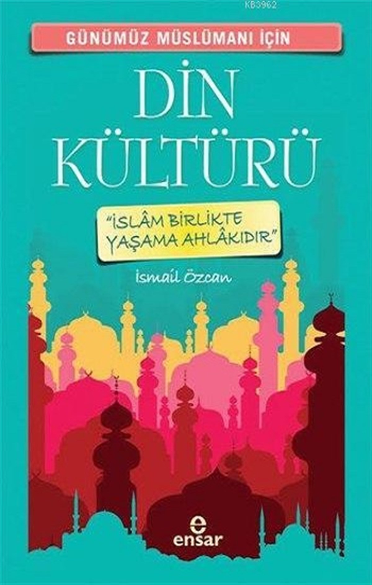 Günümüz Müslümanı İçin Din Kültürü; İslam Birlikte Yaşama Ahlakıdır