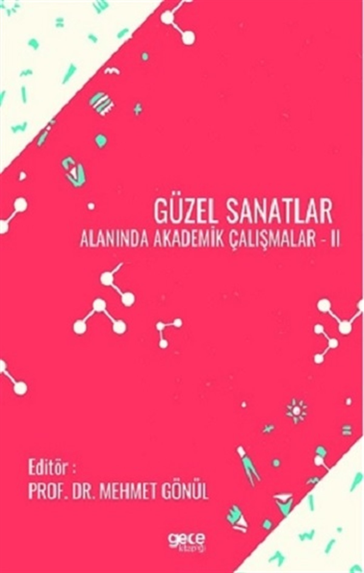 Güzel Sanatlar Alanında Akademik Çalışmalar - 2