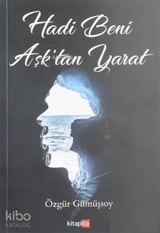 Hadi Beni Aşk'tan Yarat