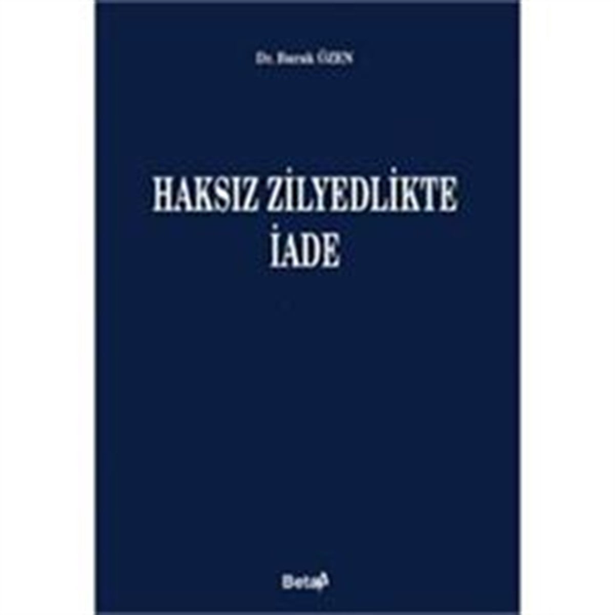 Haksız Zilyedlikte İade