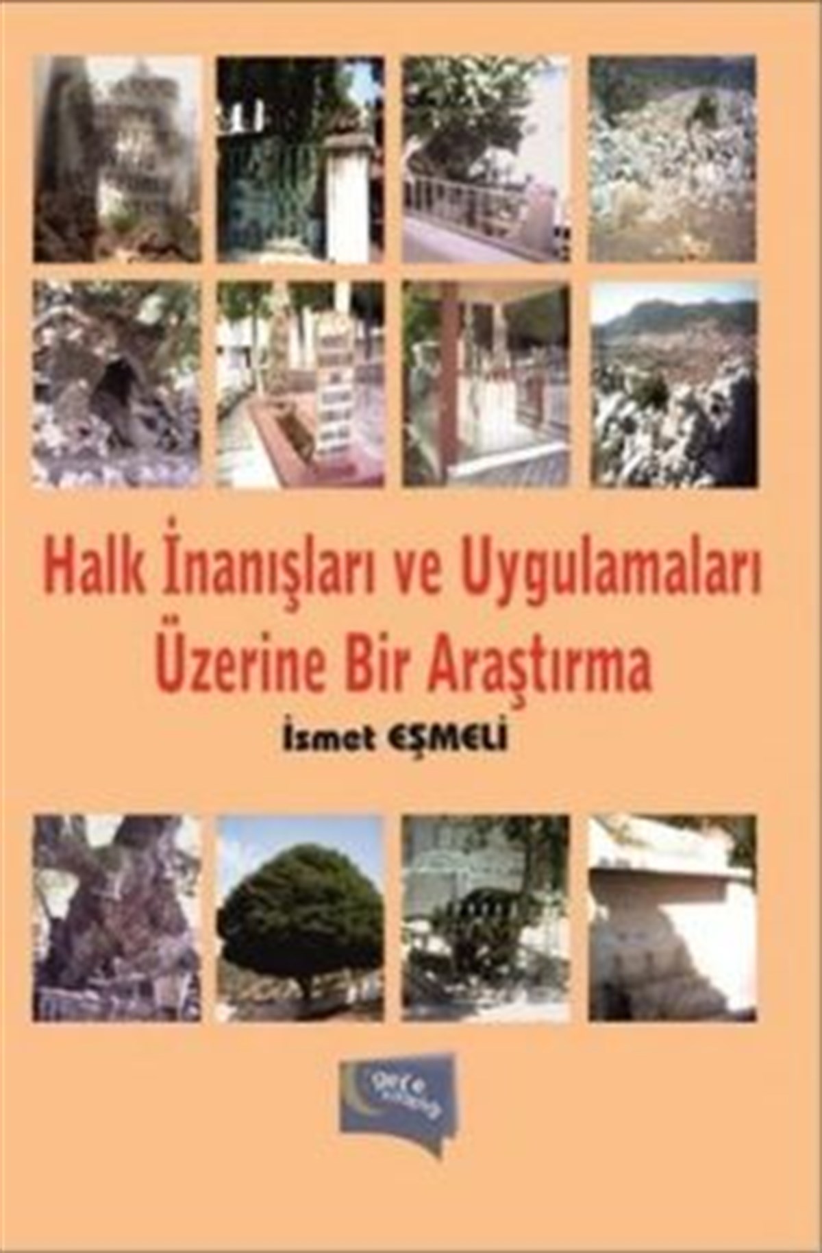 Halk İnanışları ve Uygulamaları Üzerine Bir Araştırma