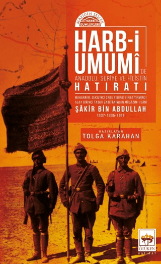 Harb-i Umumide Anadolu, Suriye ve Filistin Hatıratı;Maziden Sesler