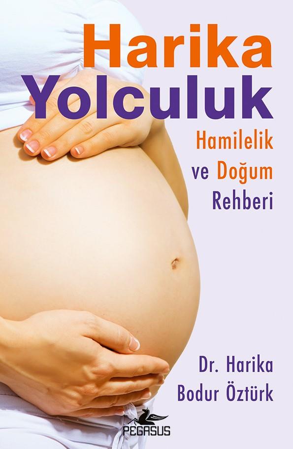 Harika Yolculuk : Hamilelik ve Doğum Rehberi