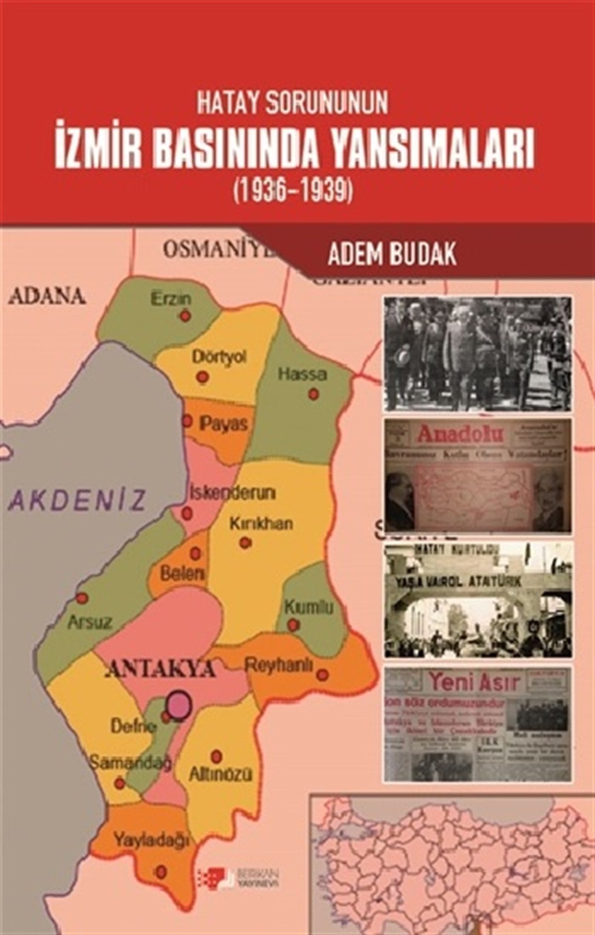 Hatay Sorununun İzmir Basınında Yansımaları (1936 - 1939)