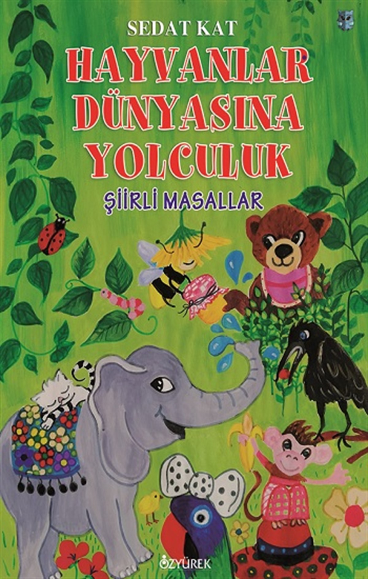 Hayvanlar Dünyasına Yolculuk / Şiirli Masallar
