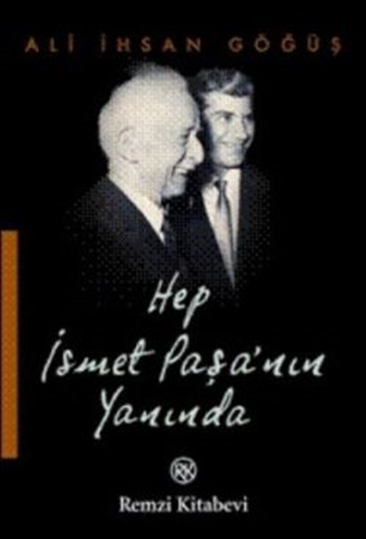 Hep İsmet Paşa’nın Yanında