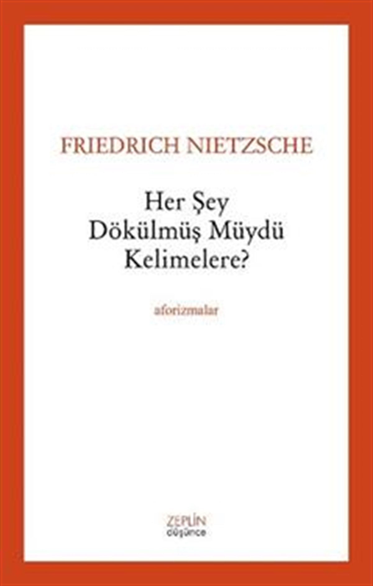 Her Şey Dökülmüş müydü Kelimelere?