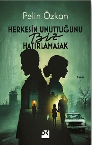 Herkesin Unuttuğunu Biz Hatırlamasak