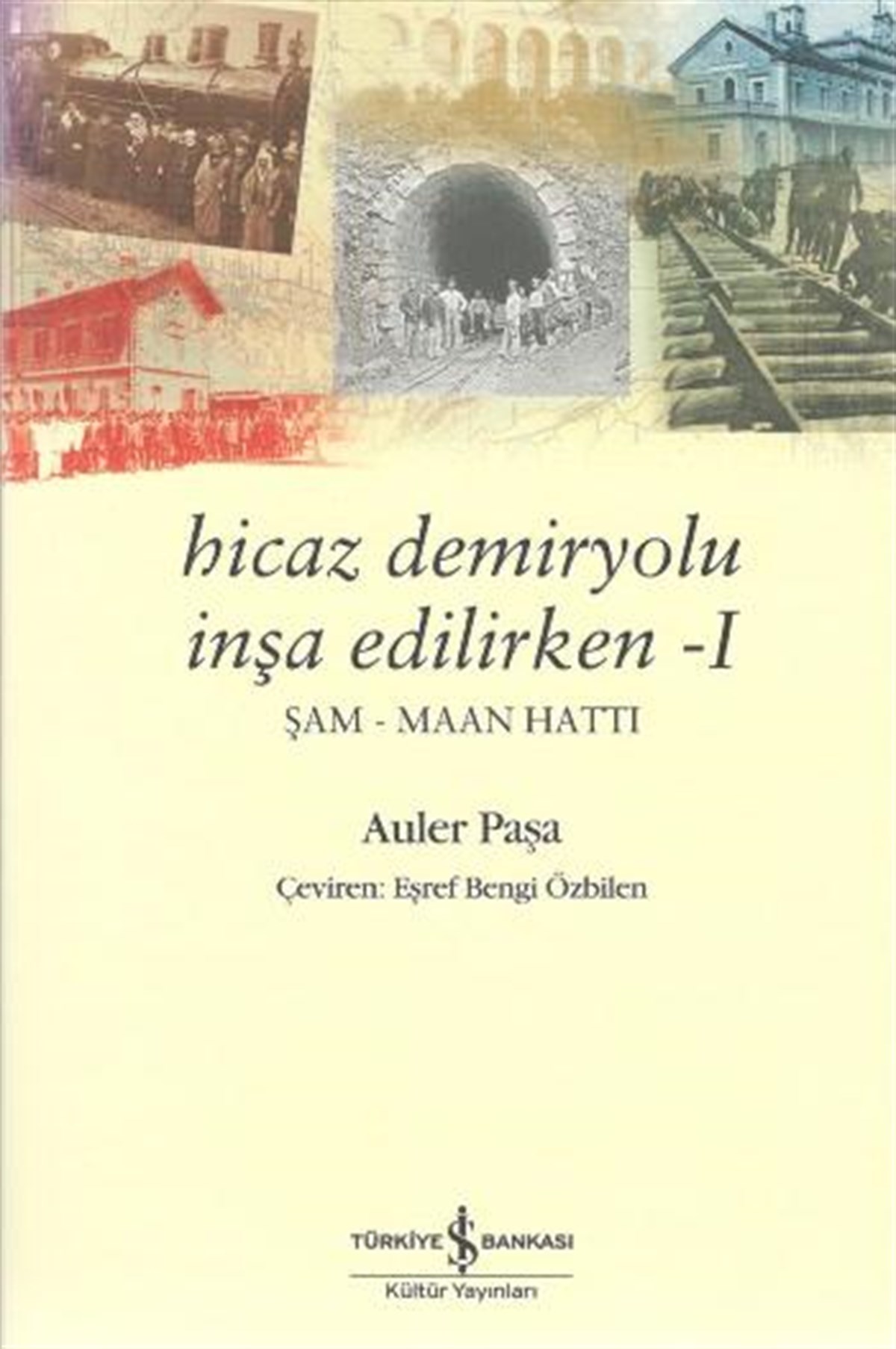 Hicaz Demiryolu İnşa Edilirken 1 (Şam-Maan Hattı)