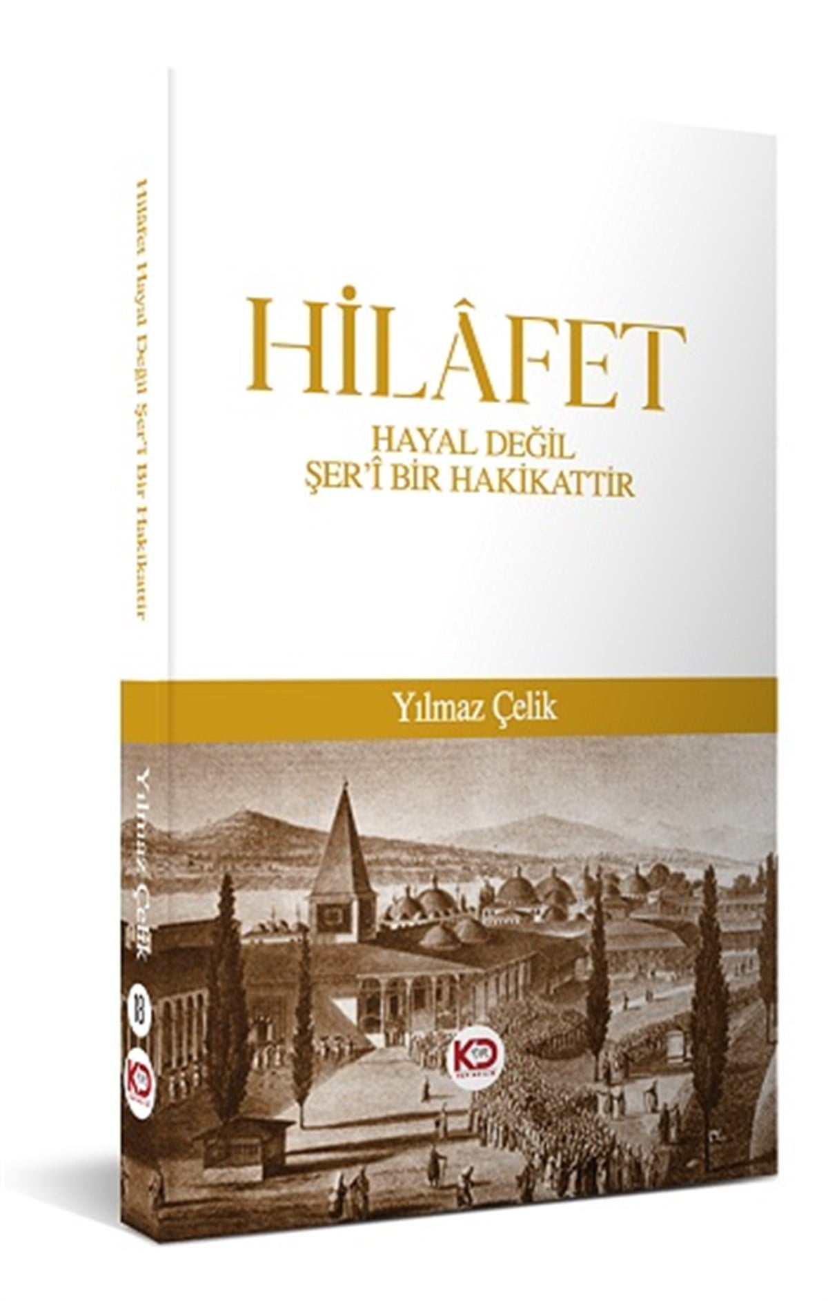 Hilafet - Hayal Değil Şer'ı Bir Hakikattir