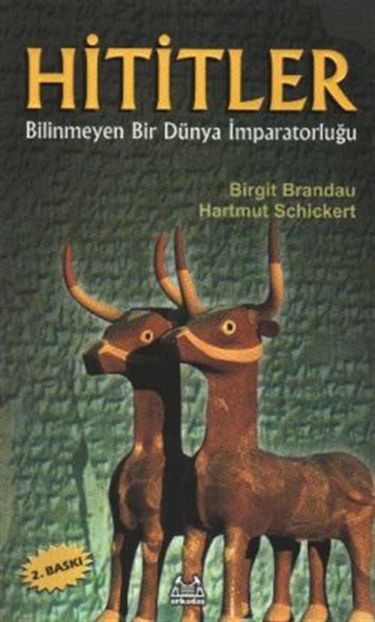 Hititler Bilinmeyen Bir Dünya İmparatorluğu