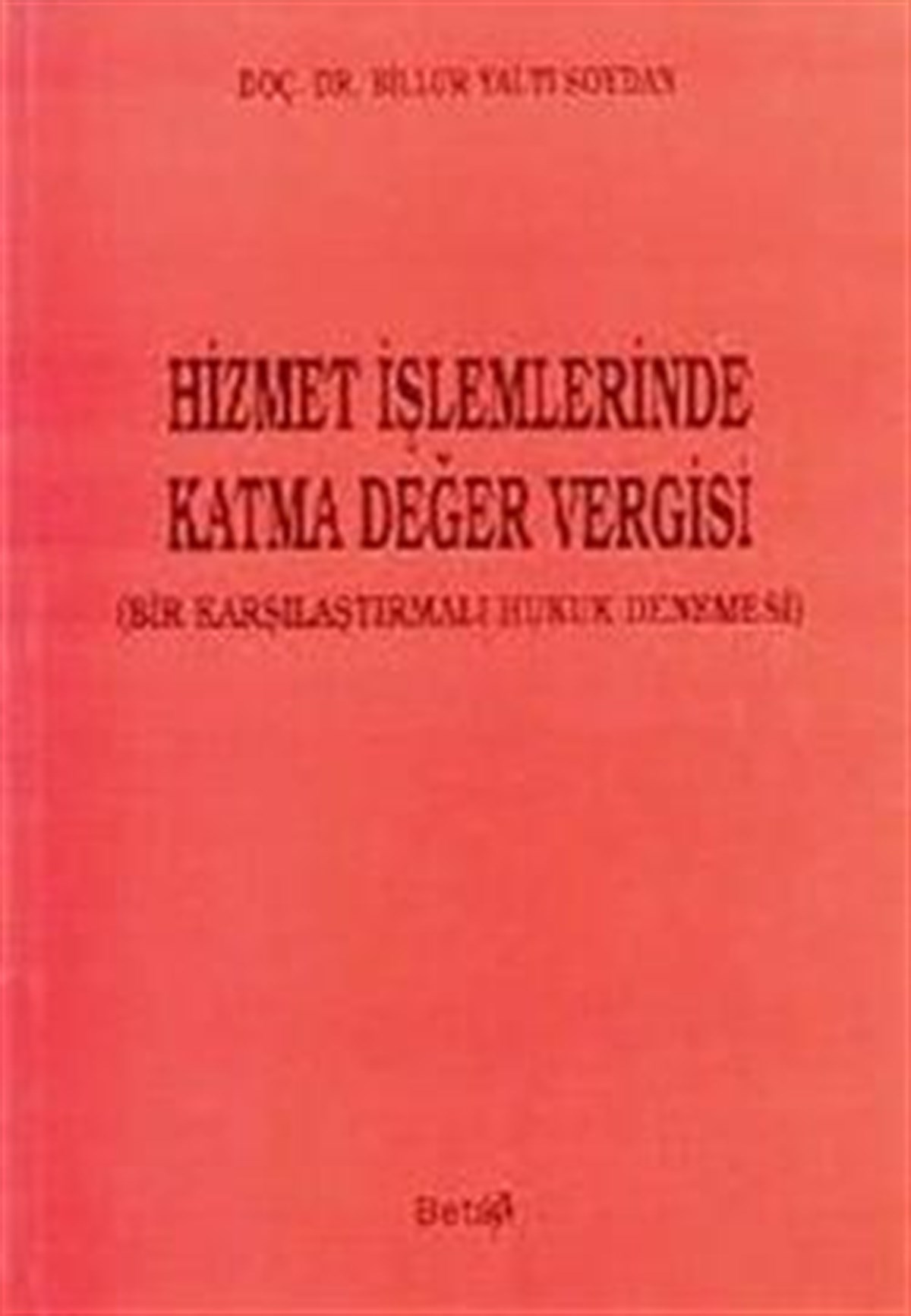 Hizmet İşlemlerinde Katma Değer Vergisi (Bir Karşılaştırmalı Hukuk Denemesi)