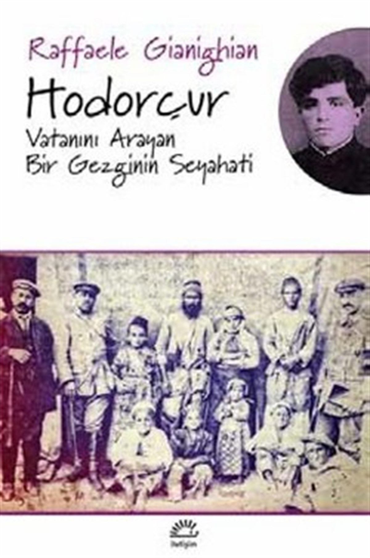Hodorçur: Vatanını Arayan Bir Gezginin Seyahati