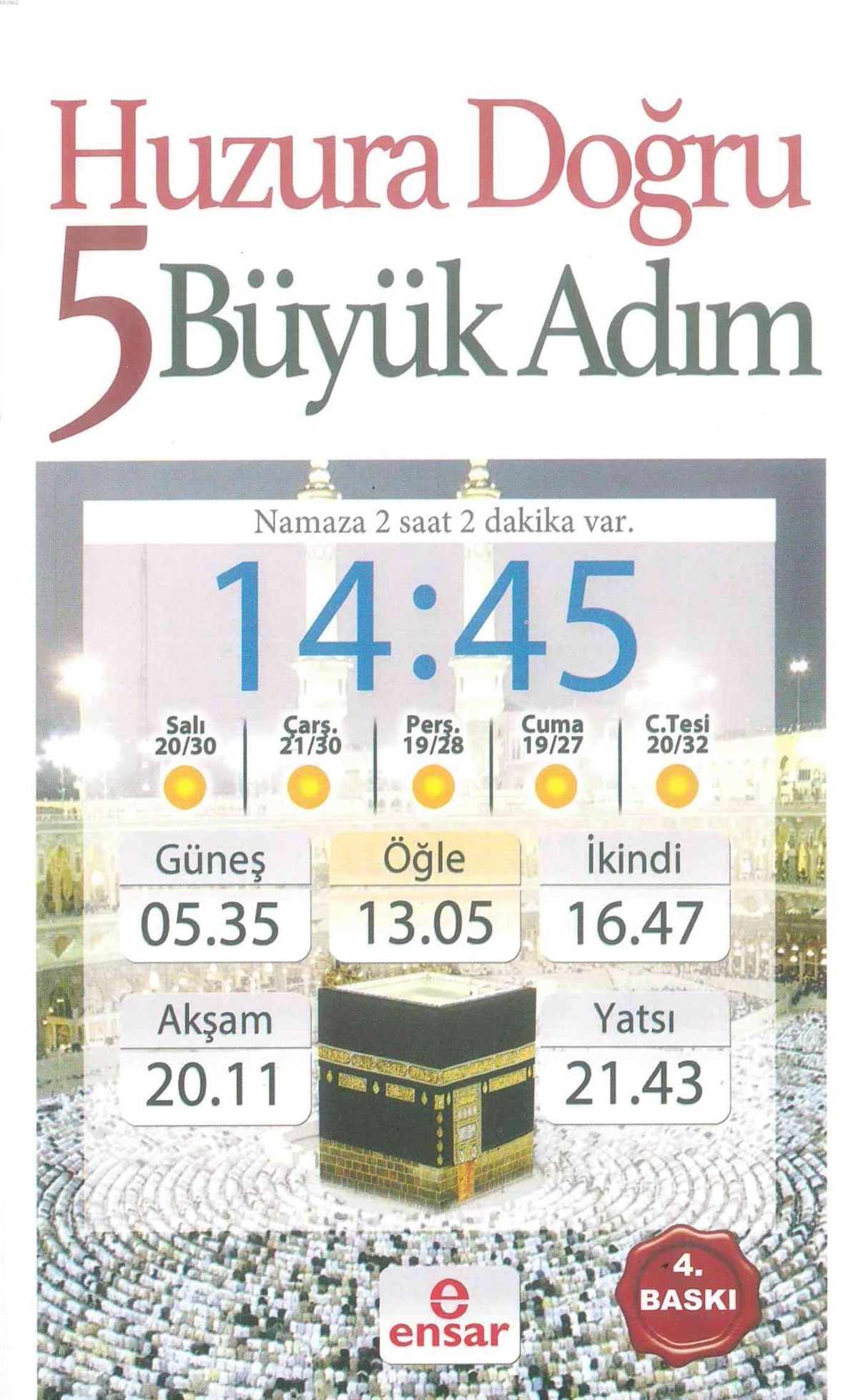 Huzura Doğru 5 Büyük Adım; Namaza 2 Saat 2 Dakika Var