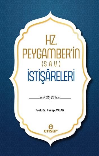 Hz. Peygamber’in (S.A.V.) İstişareleri