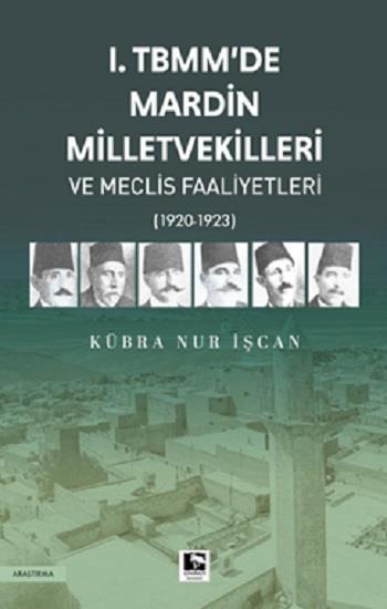 I. TBMM’de Mardin Milletvekilleri ve Meclis Faaliyetleri