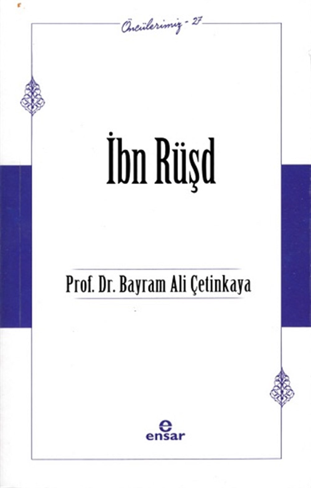 İbn Rüşd (Öncülerimiz-37)