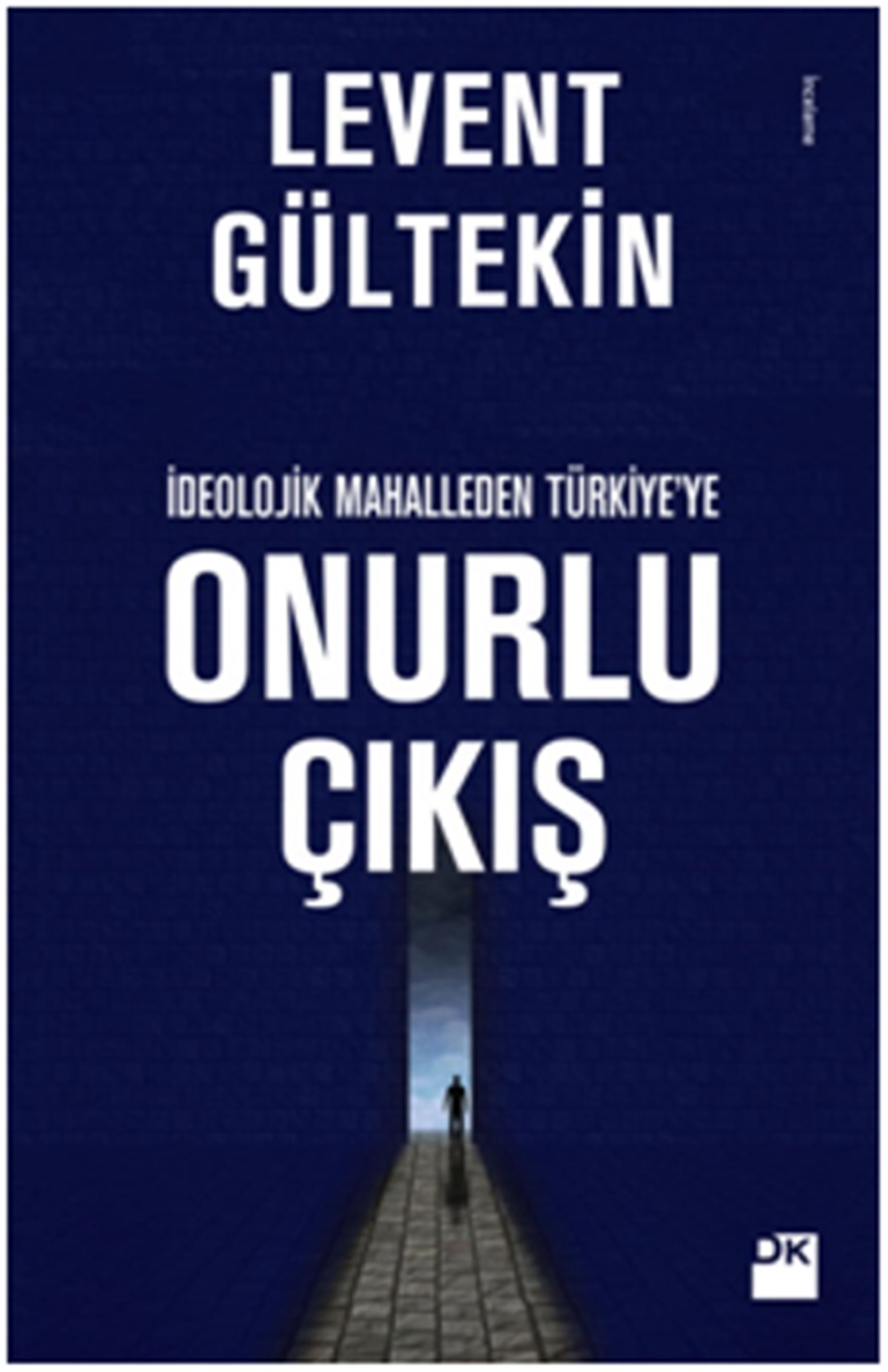 İdeolojik Mahalleden Türkiye’ye Onurlu Çıkış
