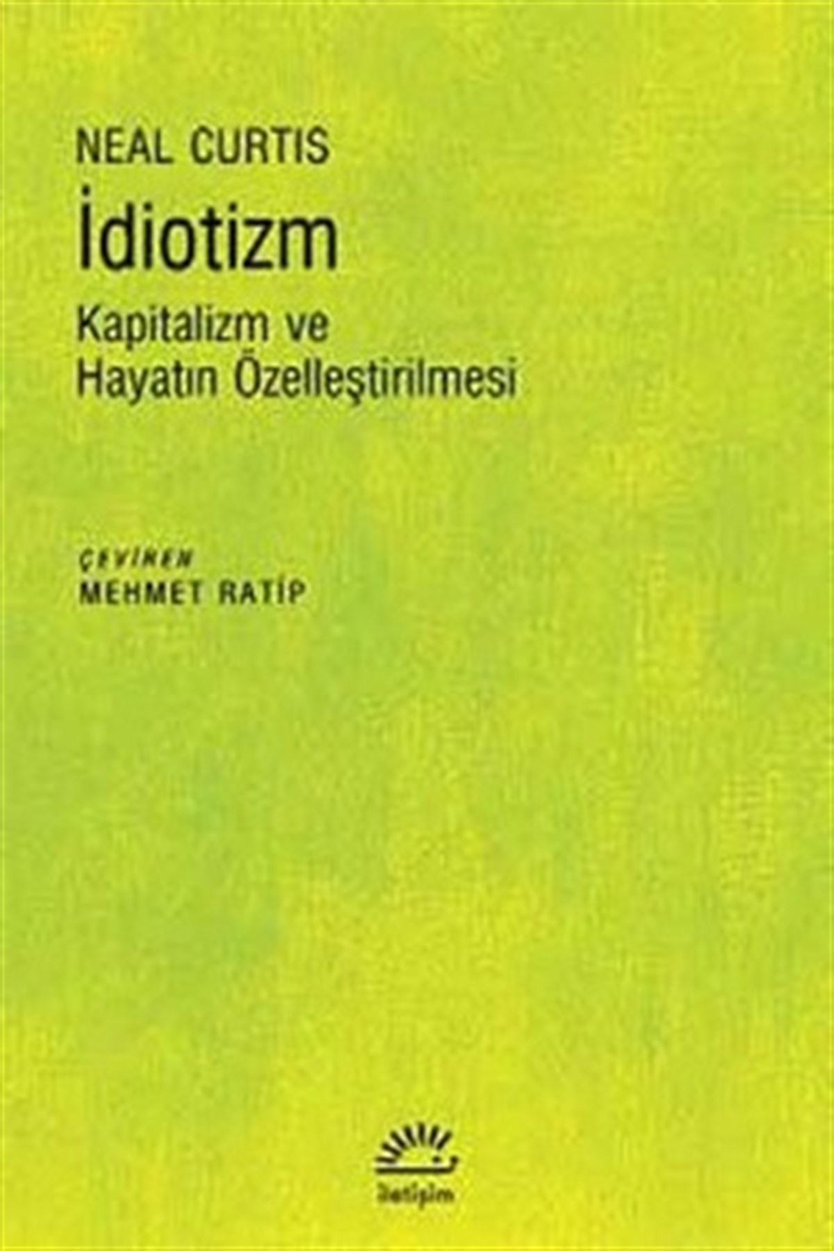 İdiotizm: Kapitalizm ve Hayatın Özelleştirilmesi