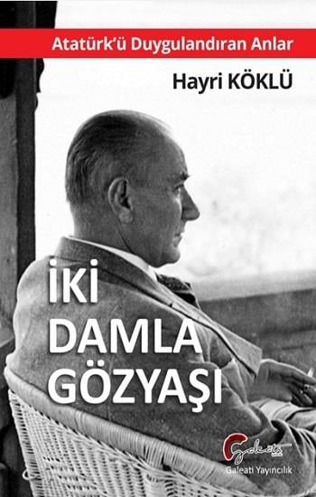 İki Damla Gözyaşı - Atatürk’ü Duygulandıran Anlar