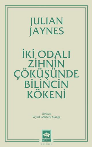 İki Odalı Zihnin Çöküşünde Bilincin Kökeni