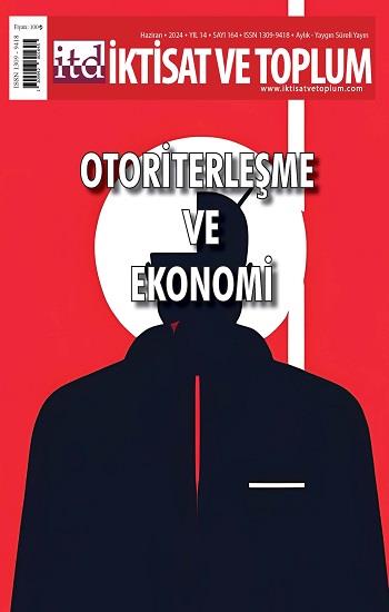 İktisat ve Toplum Dergisi 164. Sayı  Otoriterleşme ve Ekonomi