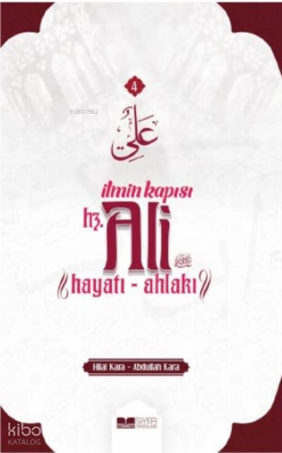 İlmin Kapısı Hz Ali Hayatı Ahlakı
