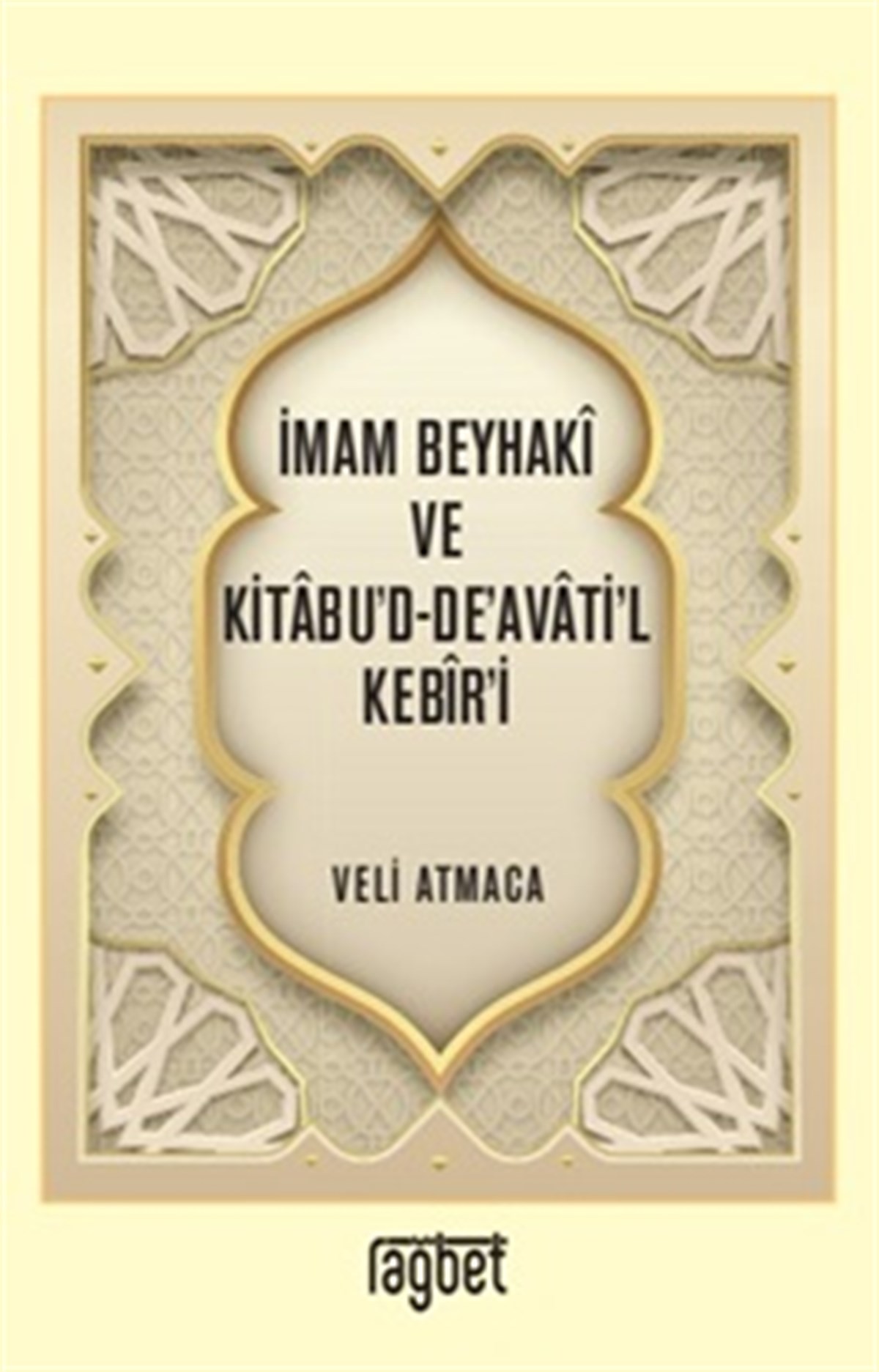İmam Beyhaki ve Kitabu’d-De’avati’l Kebir'i
